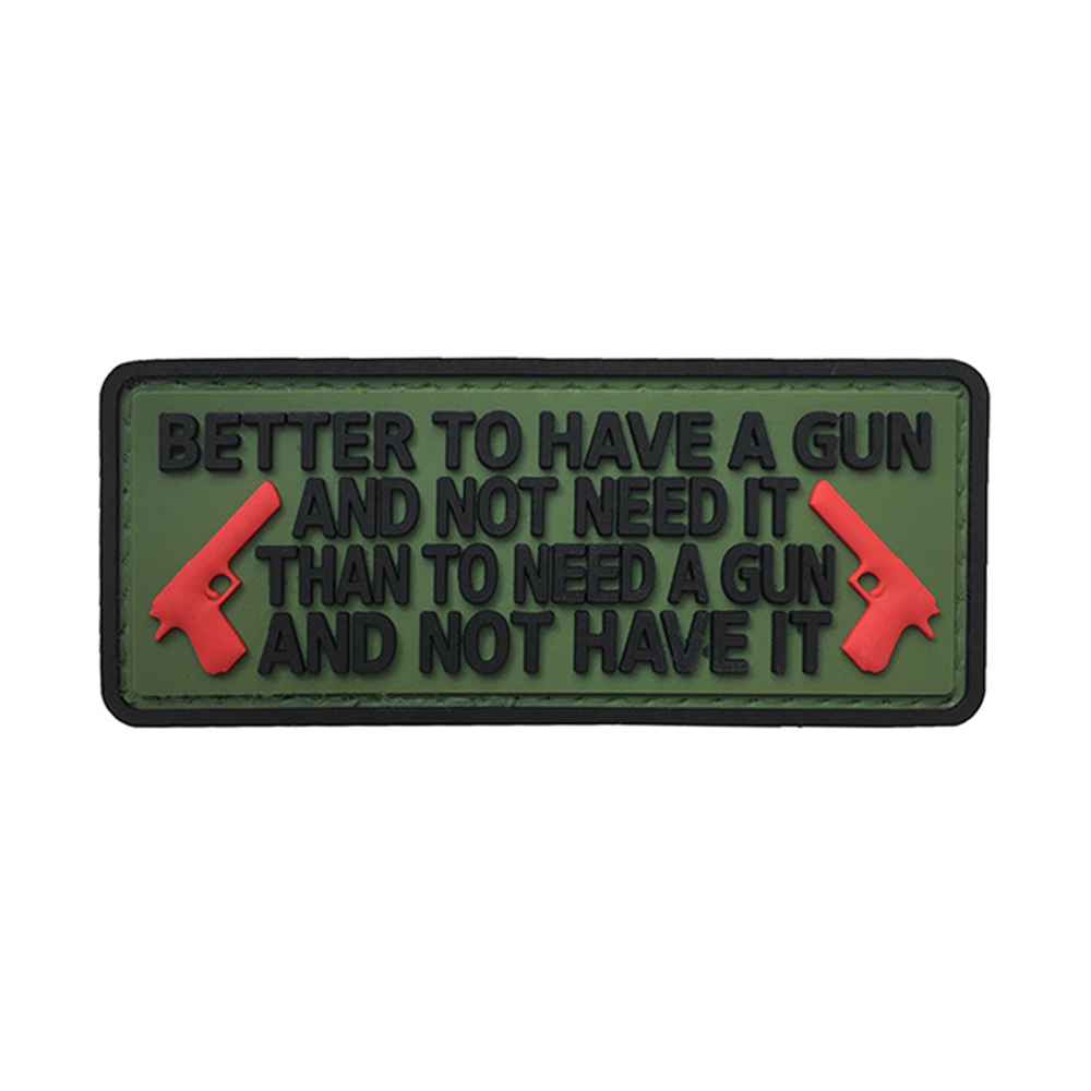 "Better To Have a Gun Than Not" PVC Morale Patch